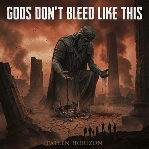 God's Don't Bleed Like This by Fallen Horizon