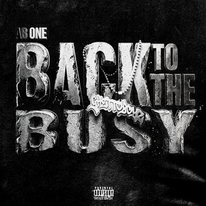 Back To The Busy by Ab One, Boii Slatt