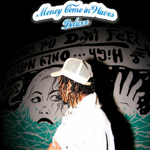 MONEY COME IN WAVES (DELUXE) album