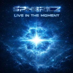 Live In The Moment by SPHERICZ