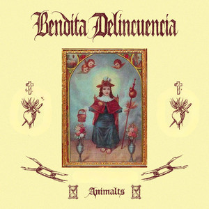 BENDITA DELINCUENCIA by Animalts