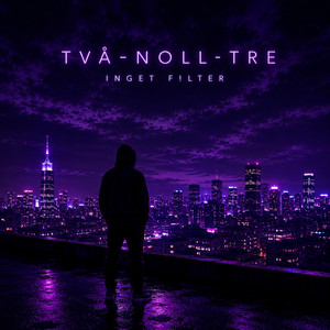 Två-noll-tre by INGET F!LTER