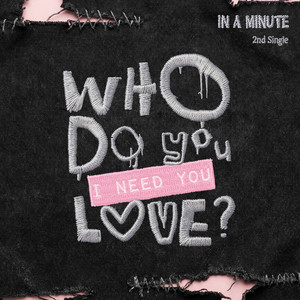 Who Do You Love? by IN A MINUTE