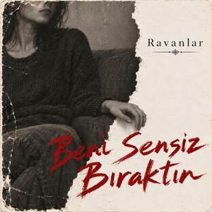 Beni Sensiz Bıraktın by Ravanlar