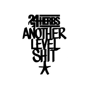 Another Level Shit by 24Herbs