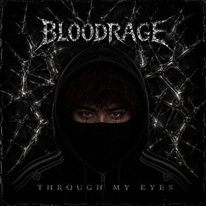 THROUGH MY EYES by BLOODRAGE