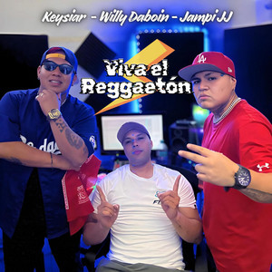 Viva el reggaetón by Keysiar, Jampi JJ, Willy Daboin
