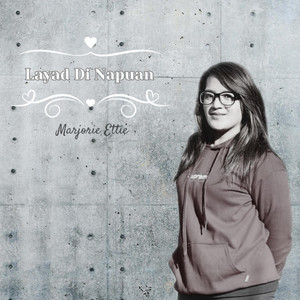 Marjorie Ettie - Layad Di Napuan