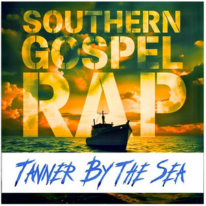 Southern Gospel RAP by Tanner By The Sea