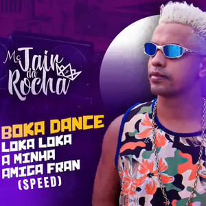 Mc Jair da Rocha - Boka Dance Loka Loka a Minha Amiga Fran (Speed)