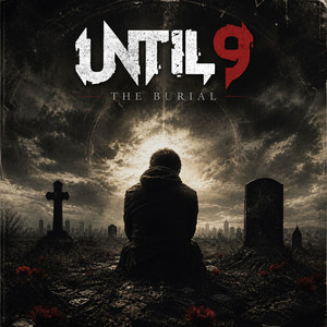 The Burial by Until 9