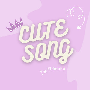 Kidmada - Cute Song