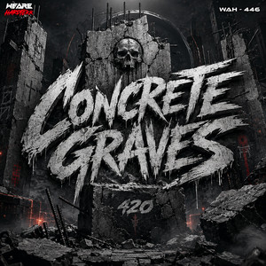 Concrete Graves by 420Stoned4Live