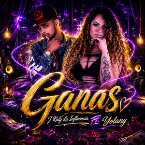 Ganas by J Kaly La Influencia, Yolany