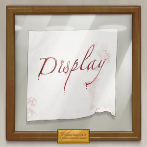 Display by K.I.D. Casper, Blake Raps, Jon Connor