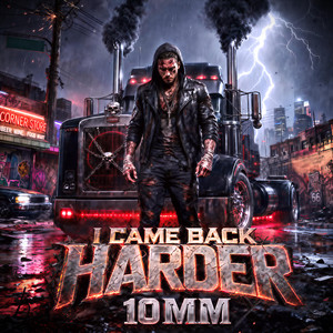 I CAME BACK HARDER by 10mm