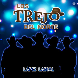 Los Trejo Del Norte - Lápiz Labial