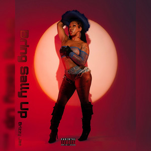 Bring Sally Up by Brizzy Jae