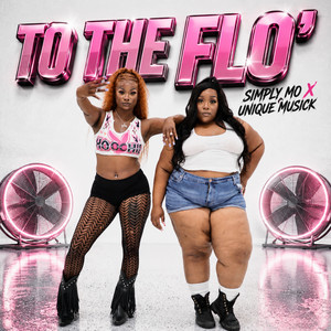 To The Flo’ by SimplyMo, Unique Musick