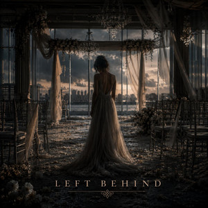 Left Behind by Love Song Universe