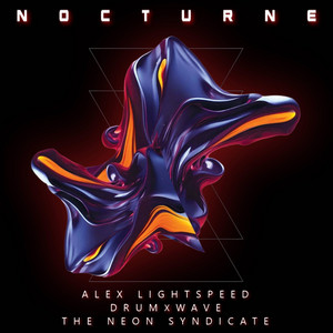 Nocturne by Alex Lightspeed, The Neon Syndicate, DRUMxWAVE