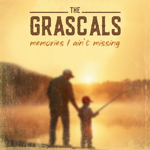 Memories I Ain't Missing by The Grascals
