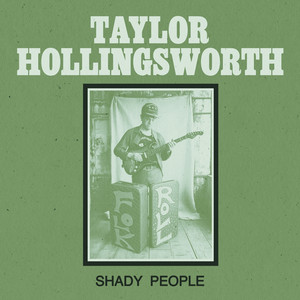 Shady People by Taylor Hollingsworth