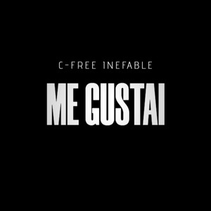 Me gustai by C-Free Inefable