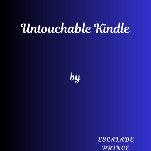 Untouchable Kindle by Escalade Prince