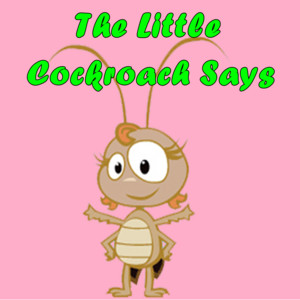Artube kids - The Little Cockroach Says