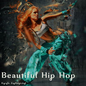 Kyrylo Zaplotynskyi — Beautiful Hip Hop