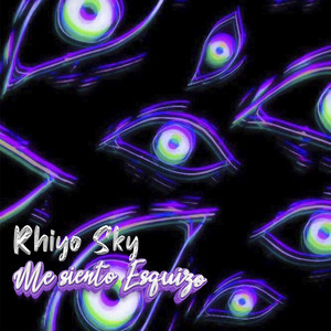 Me Siento Esquizo by Rhiyo Sky
