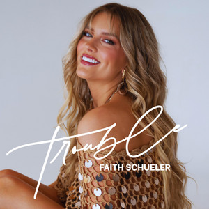 Trouble by Faith Schueler