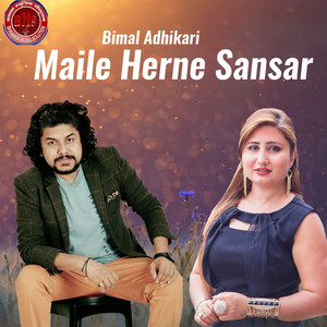 Maile Herne Sansar Timrai Aankhama Chha