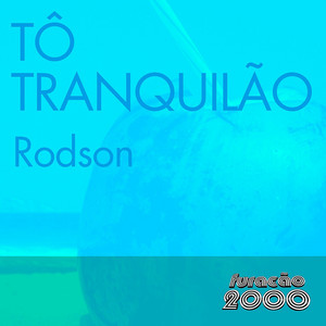 Mc Rodson & Furacão 2000 - To Tranquilão