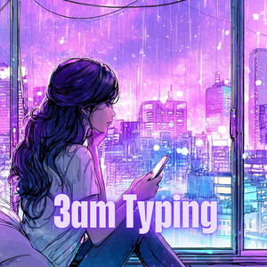 3am Typing by CANDY.