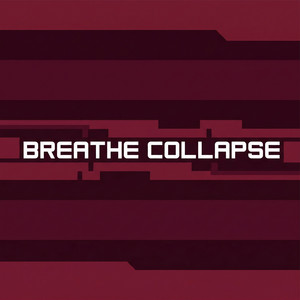 Breathe Collapse by Rosbury