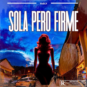 Sola pero firme by Yasly