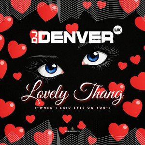 Lovely Thang (When I Laid Eyes on You) - Radio Version by DJ Denver UK