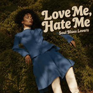 Love Me, Hate Me by Soul Blues Lovers
