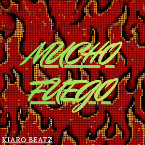 MUCHO FUEGO by KIARO BEATZ