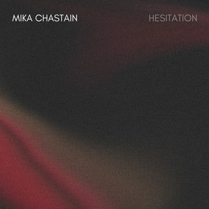 Hesitation by Mika Chastain