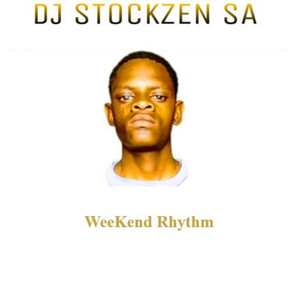 DJ Stockzen SA - WeeKend Rhythm