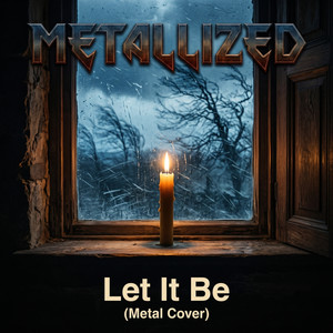 Let It Be by Metallized