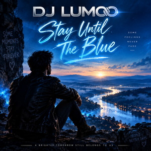 Stay Until The Blue by Dj Lumoo