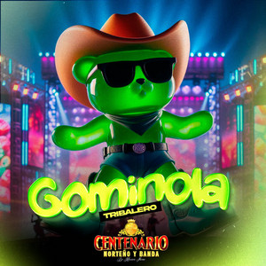 Gominola Tribalero - Studio by Centenario Norteño Y Banda De Mauricio Ibarra