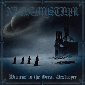Witness to the Great Destroyer by Nachtmystium