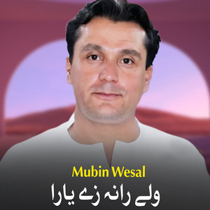 Mubin Wesal - Wale Rana Zay Yara