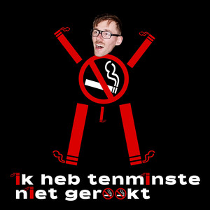 Ik heb tenminste niet gerookt