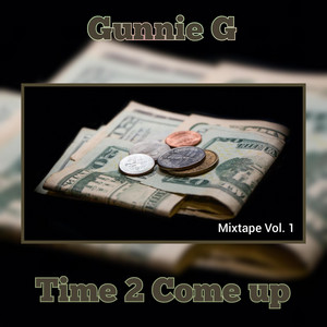 Time 2 Come Up by Gunnie G, Big Rickey, Rell, Jay Jigga